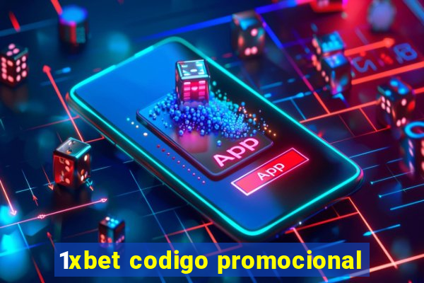 1xbet codigo promocional